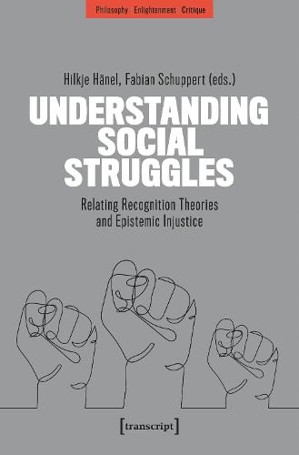 Understanding Social Struggles: Relating Recognition Theories and Epistemic Injustice
