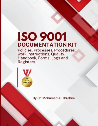 ISO 9001 Documentation Kit: Policies, Processes, Procedures, Work Instructions, Quality Handbook, Forms, Logs, and Registers  by Dr Mohamed-Ali Ibrahim at Abbey's Bookshop, 