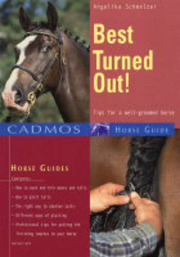 Best Turned Out: Tips for a Well Groomed Horse  by Angelika Schmelzer at Abbey's Bookshop, 