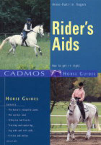 Rider's Aids: How to Get it Right  by Anne-Katrin Hagen at Abbey's Bookshop, 