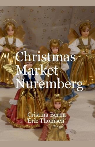 Christmas Market Nuremberg  by Cristina Berna at Abbey's Bookshop, 