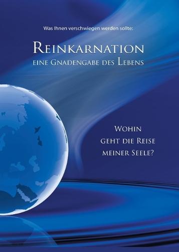 Reinkarnation - Eine Gnadengabe des Lebens: Wohin geht die Reise meiner Seele?  by Gabriele at Abbey's Bookshop, 