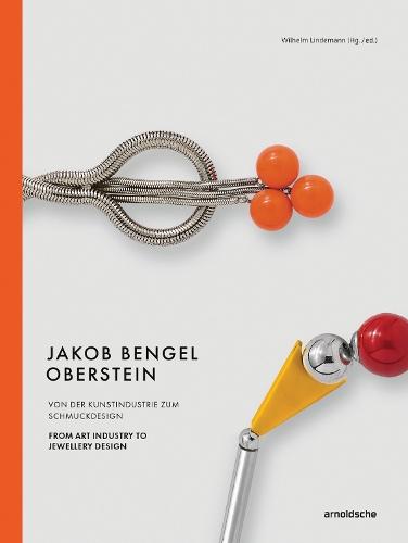Jakob Bengel, Oberstein: From Art Industry to Jewellery Design  by Jakob Bengel-Stiftung at Abbey's Bookshop, 