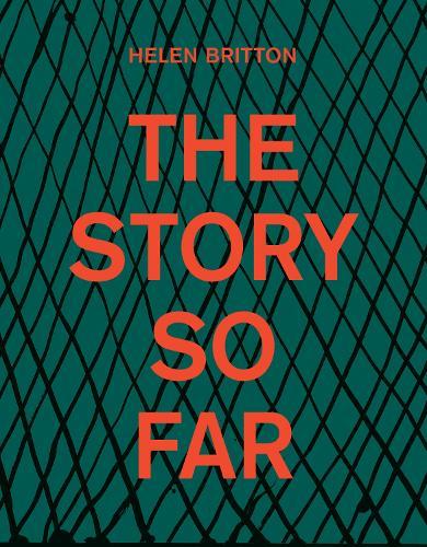 Helen Britton: The Story So Far  by Lisa Cahill at Abbey's Bookshop, 