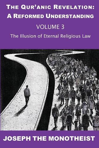 The Illusion of Eternal Religious Law  by Joseph the Monotheist at Abbey's Bookshop, 