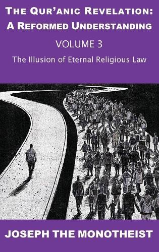The Illusion of Eternal Religious Law  by Joseph the Monotheist at Abbey's Bookshop, 
