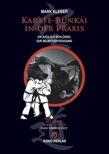 Karate-Bunkai in der Praxis: Die Kata als Schlüssel zur Selbstverteidigung  by Mark Kleber at Abbey's Bookshop, 