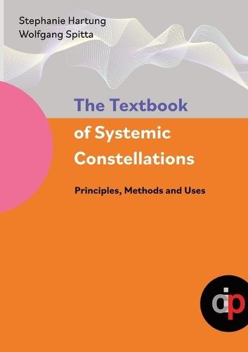 The Textbook of Systemic Constellations: Principles, Methods and Uses  by Stephanie Hartung at Abbey's Bookshop, 