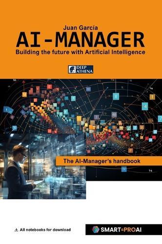 AI-Manager: For learners, professionals, and companies who want to understand, manage, and successfully implement AI.  by Juan Garcia at Abbey's Bookshop, 
