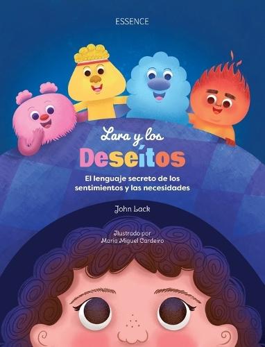 Lara y los Deseítos: El lenguaje secreto de los sentimientos y las necesidades