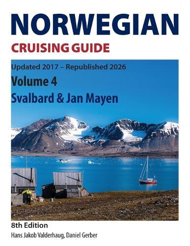 Norwegian Cruising Guide: Volume 4 - Svalbard & Jan Mayen