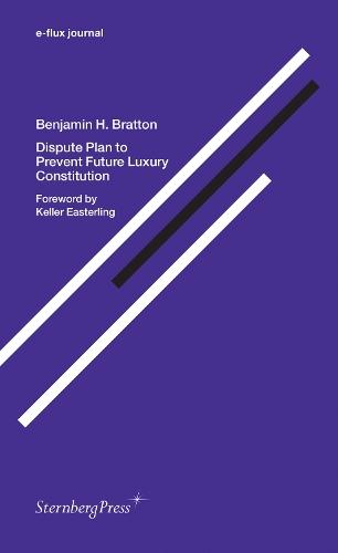 Dispute Plan to Prevent Future Luxury Constitution  by Benjamin H. Bratton at Abbey's Bookshop, 