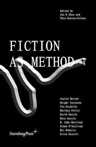 Fiction as Method  by Jon K Shaw at Abbey's Bookshop, 