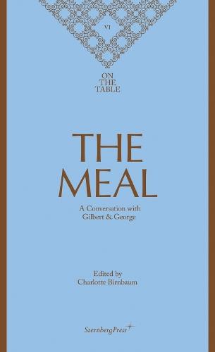 The Meal – A Conversation with Gilbert & George  by Gilbert & George at Abbey's Bookshop, 