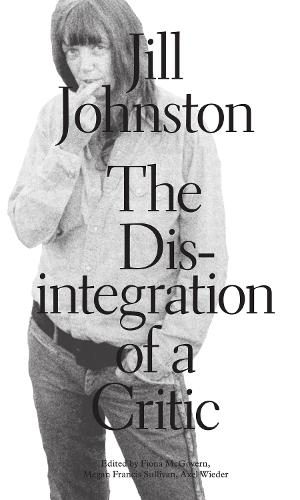 The Disintegration of a Critic  by Jill Johnston at Abbey's Bookshop, 