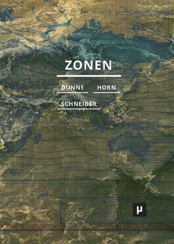 Zonen: Für eine kritische Ökologie in den Geisteswissenschaften  by Jörg Dünne at Abbey's Bookshop, 