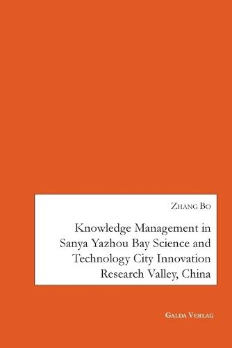 Knowledge Management in Sanya Yazhou Bay Science and Technology City Innovation Research Valley, China  by Zhang Bo at Abbey's Bookshop, 