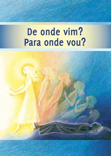 De onde vim? - Para onde vou?: A vida após a morte - a jornada da tua alma  by Gabriele at Abbey's Bookshop, 