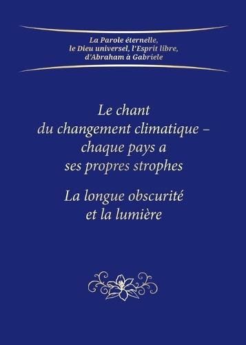 Le chant du changement climatique - chaque pays a ses propres strophes: La longue obscurité et la lumière  by Gabriele at Abbey's Bookshop, 
