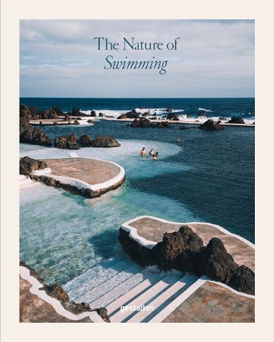 The Nature of Swimming: Unique Bathing Locations and Swimming Experiences  by Gestalten at Abbey's Bookshop, 