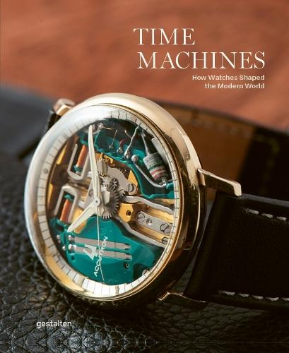 Time Machines: Iconic Watches and Their Era  by Blake Z Gestalten at Abbey's Bookshop, 