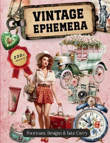Vintage Ephemera Book: High Quality Images Of People and Furniture For Paper Crafts, Scrapbooking, Mixed Media, Junk Journals, Decorative Art, Artist Trading Cards, and More.  by Kate Curry at Abbey's Bookshop, 