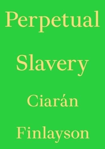 Perpetual Slavery