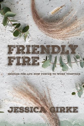 Friendly Fire  by Jessica Girke at Abbey's Bookshop, 
