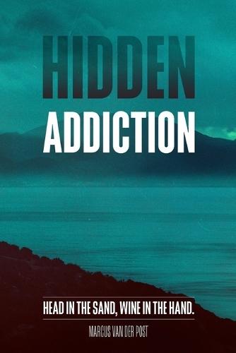 Hidden Addiction  by Marcus Van Der Post at Abbey's Bookshop, 