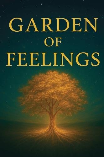 Garden of Feelings: A Journey Through Emotions, Soul, and Light  by Yurdanur Yurdanur at Abbey's Bookshop, 
