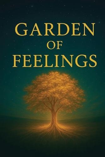 Garden of Feelings: A Journey Through Emotions, Soul, and Light  by Yurdanur Yurdanur at Abbey's Bookshop, 