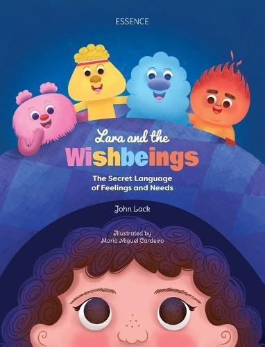 Lara and the Wishbeings: The Secret Language of Feelings and Needs
