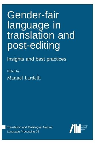 Gender-fair language in translation and post-editing: Insights and best practices