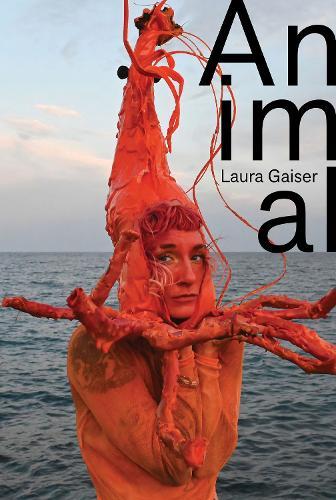 Animal: Laura Gaiser  by Laura Gaiser at Abbey's Bookshop, 