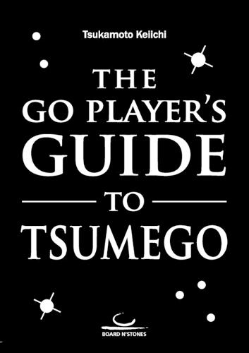 The Go Player's Guide to Tsumego  by Keiichi Tsukamoto at Abbey's Bookshop, 