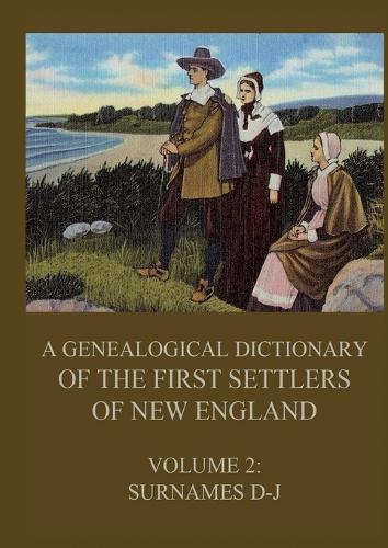 A genealogical dictionary of the first settlers of New England, Volume 2: Surnames D-J  by James Savage at Abbey's Bookshop, 