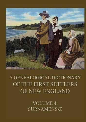 A genealogical dictionary of the first settlers of New England, Volume 4: Surnames S-Z  by James Savage at Abbey's Bookshop, 