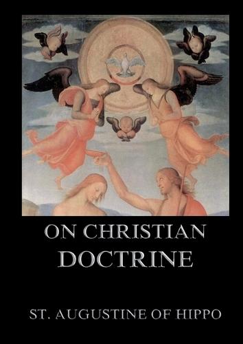 On Christian Doctrine: Biographically Annotated Edition  by St Augustine of Hippo at Abbey's Bookshop, 
