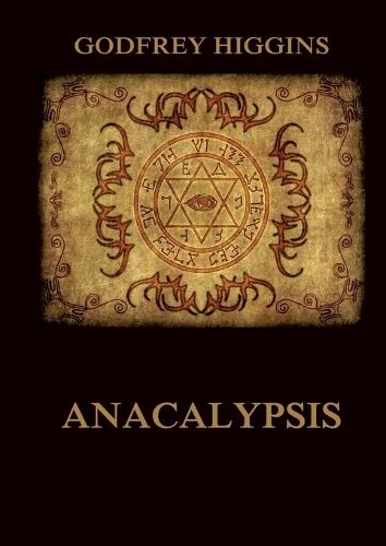 Anacalypsis: Historically Annotated Edition  by Godfrey Higgins at Abbey's Bookshop, 
