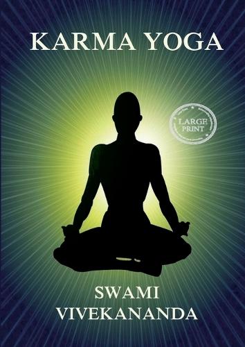 Karma Yoga: Large Print Edition for a better reading experience  by Swami Vivekananda at Abbey's Bookshop, 