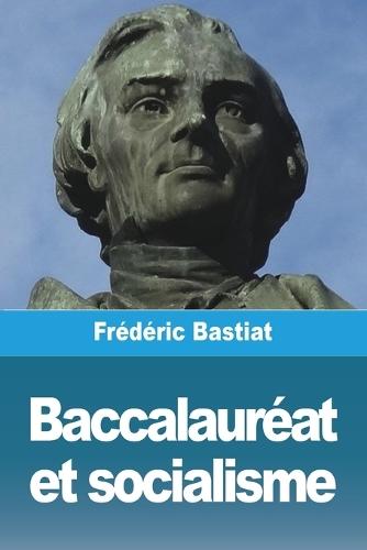 Baccalauréat et socialisme  by Frédéric Bastiat at Abbey's Bookshop, 