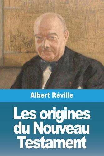 Les origines du Nouveau Testament  by Albert Réville at Abbey's Bookshop, 
