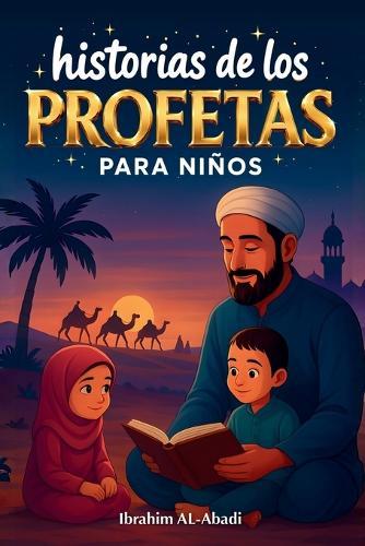 Las 35 historias más bonitas de los profetas para niños: 35 historias del Islam adecuadas para niños, para leer en voz alta durante el Ramadán o como cuentos para dormir - Libros infantiles islámicos