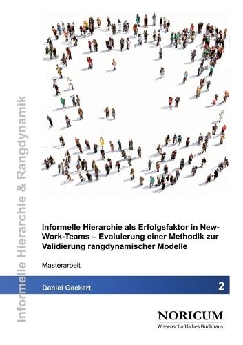 Informelle Hierarchie als Erfolgsfaktor in New-Work-Teams: Evaluierung einer Methodik zur Validierung rangdynamischer Modelle  by Peter Vatter at Abbey's Bookshop, 