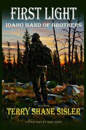 First Light Idaho Band of Brothers  by Terry Sisler at Abbey's Bookshop, 