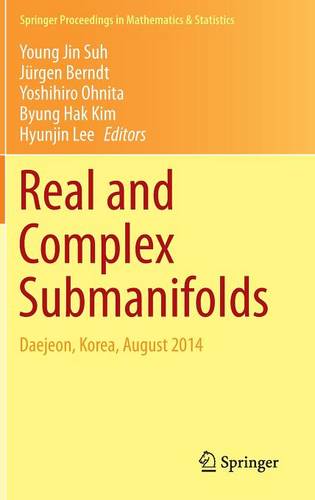 Real and Complex Submanifolds: Daejeon, Korea, August 2014  by Young Jin Suh at Abbey's Bookshop, 