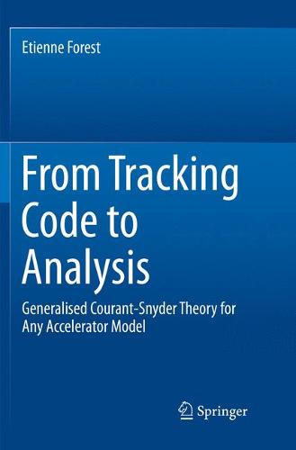 From Tracking Code to Analysis: Generalised Courant-Snyder Theory for Any Accelerator Model