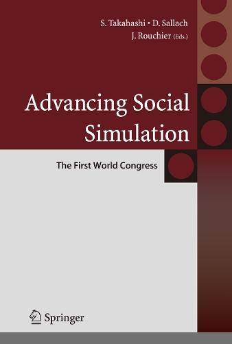 Advancing Social Simulation: The First World Congress  by Shingo Takahashi at Abbey's Bookshop, 