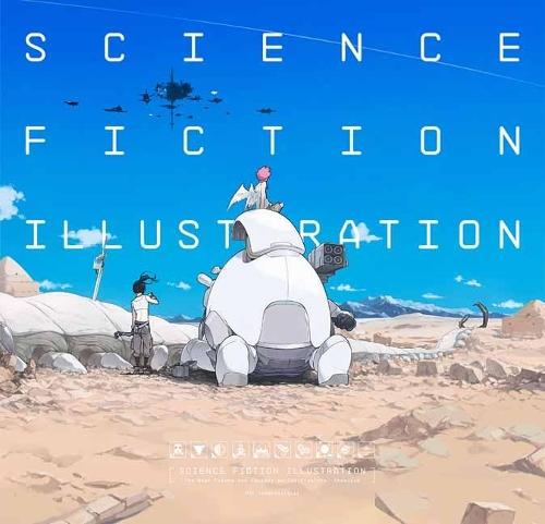 Science Fiction Illustration: The Near Future and Fantasy Worlds Creators' Showcase  by PIE International at Abbey's Bookshop, 