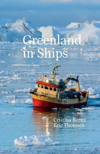 Greenland in Ships  by Cristina Berna at Abbey's Bookshop, 